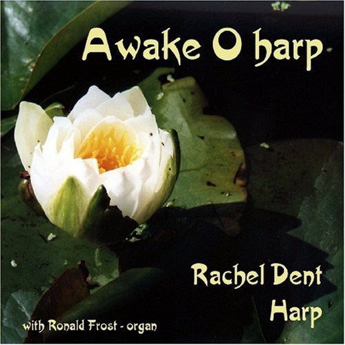 Dent, Rachel / Frost, Ronald: Awake O Harp