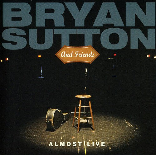 Sutton, Bryan & Friends: Almost Live