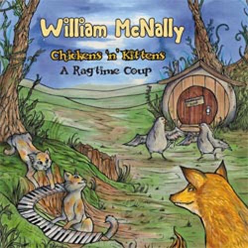 McNally, William: Chickens N Kittens: A Ragtime Coup