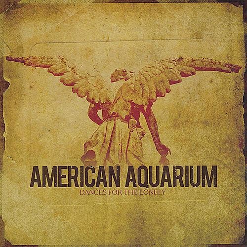 American Aquarium: Dances For The Lonely