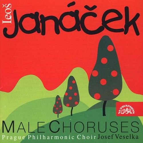 Janacek / Veselka / Prague Philharmonic Choir: Male Choruses