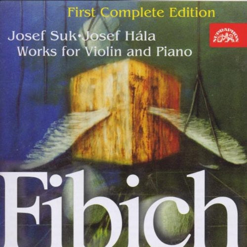 Fibich / Suk / Hala: Works for Violin & Piano