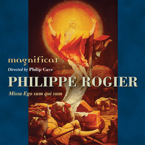 Rogier, Philippe / Magnificat / Cave, Philip: Missa Ego Sum Qui Sum