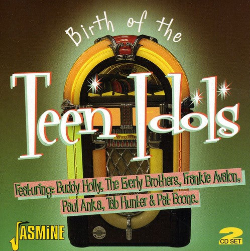 Birth of the Teen Idols / Various: Birth of the Teen Iidols