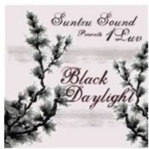 Suntzu Sound Presents 1 Luv: Black Daylight