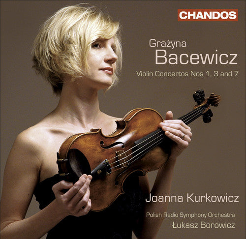 Bacewicz / Kurkowicz / Polish Sym Orch / Borrowicz: Violin Concertos Nos 1 3 & 7