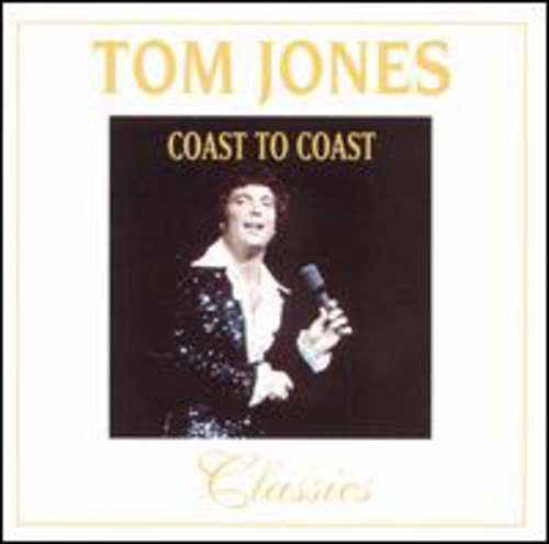 Jones, Tom: Coast to Coast-Classics