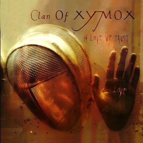 Clan of Xymox: In Love We Trust