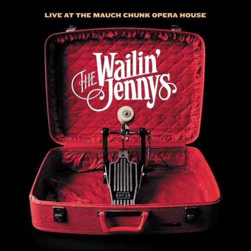 Wailin' Jennys: Live at the Mauch Opera House