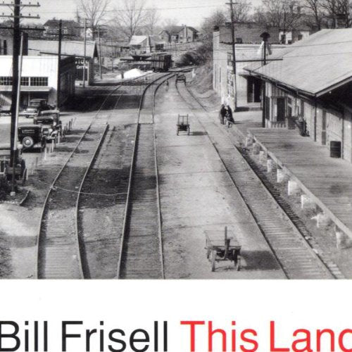 Frisell, Bill: This Land