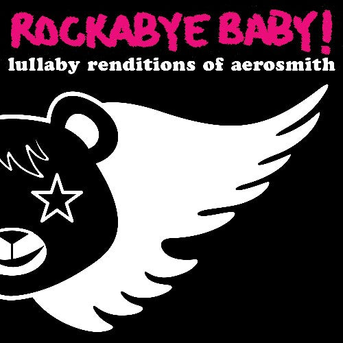 Rockabye Baby!: Lullaby Renditions of Aerosmith