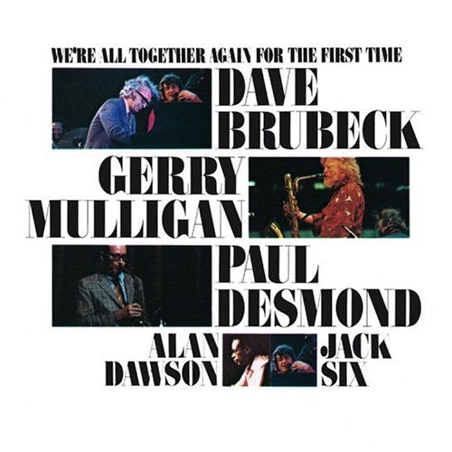 Brubeck, Dave: We're All Together Again for the First Time