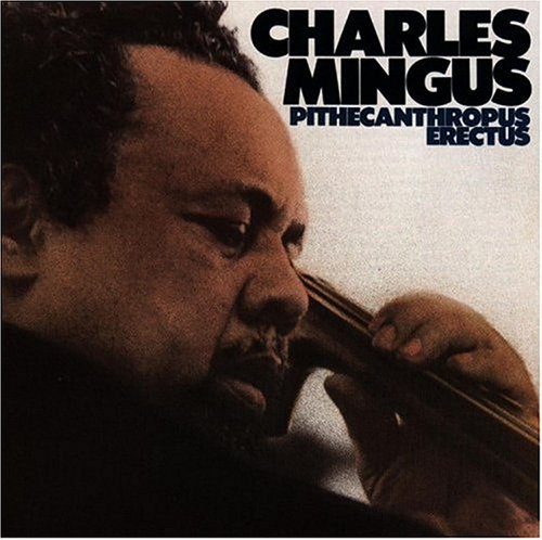 Mingus, Charles: Pithecanthropus Erectus