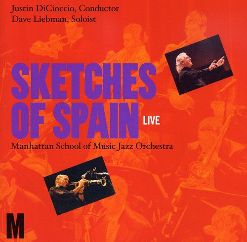 Liebman, Dave / Manhattan School of Music Jazz Orch: Sketches of Spain Live