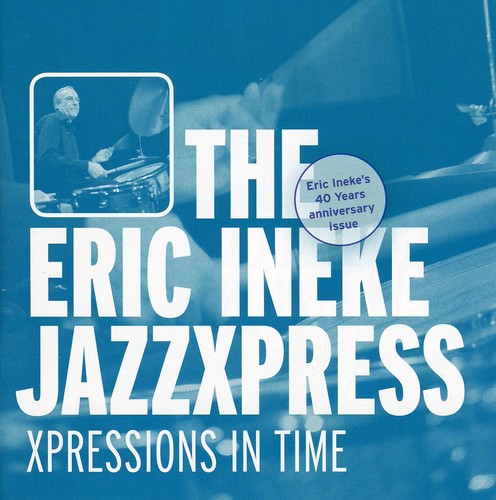 Eric Ineke Jazzxpress: Expressions in Time