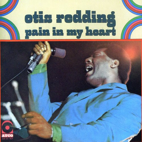 Redding, Otis: Pain in My Heart