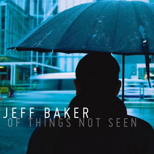 Baker, Jeff: Of Things Not Seen
