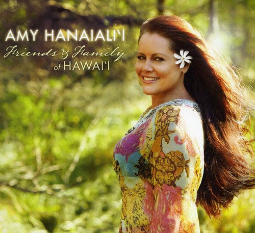 Hanaiali'I, Amy: Amy Hanaiali'i Friends and Family Of Hawai'i