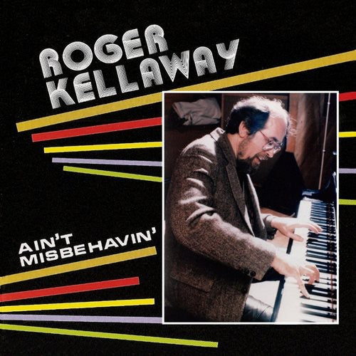 Kellaway, Roger: Ain't Misbehavin