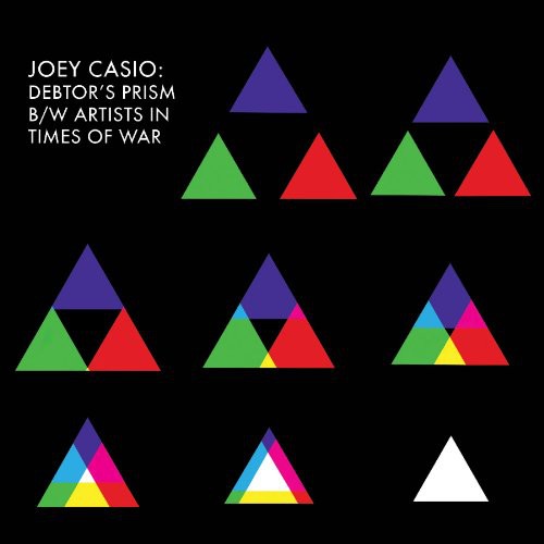 Casio, Joey: Debtor's Prism/Artists In Times Of War