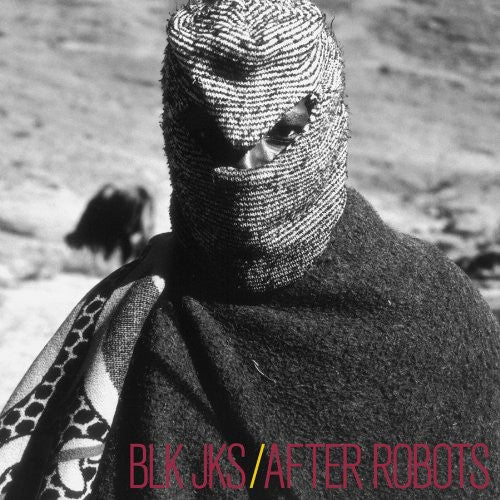 BLK JKS: After Robots