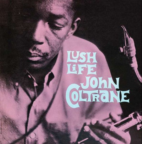 Coltrane, John: Lush Life