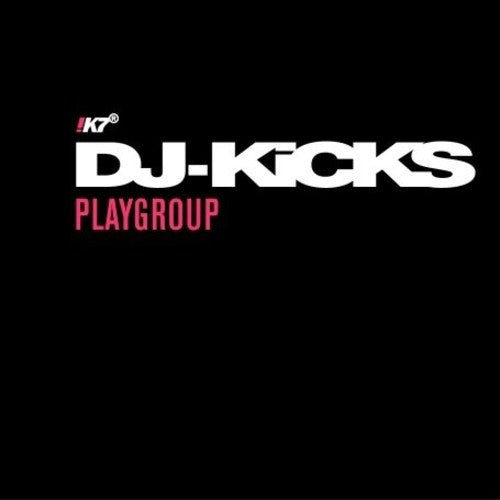 DJ Kicks: Playgroup