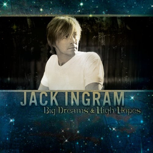 Ingram, Jack: Big Dreams & High Hopes