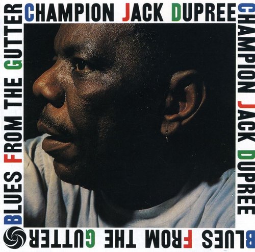 Dupree, Champion Jack: Blues from the Gutter
