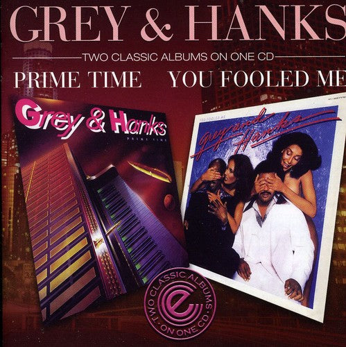 Grey & Hanks: You Fooled Me/Prime Time