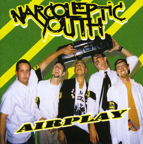 Narcoleptic Youths: Airplay