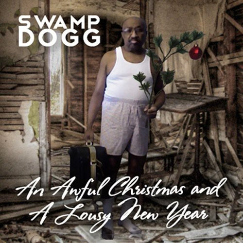 Swamp Dogg: An Awful Christmas and A Lousy New Year