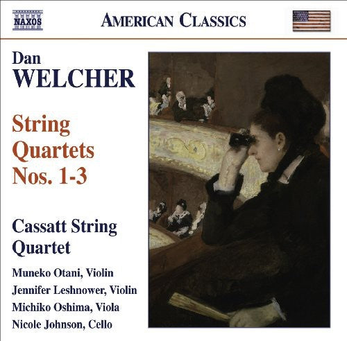 Welcher / Cassatt String Quartet: String Quartets Nos 1-3