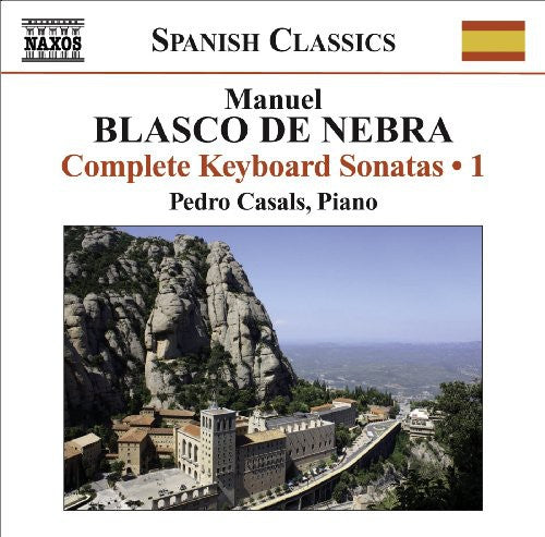 Blasco De Nebra / Casals: Complete Keyboard Sonatas 1