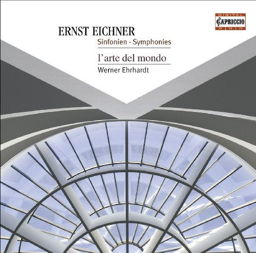 Eichner / L'Art Del Mondo / Ehrhardt: Symphonies