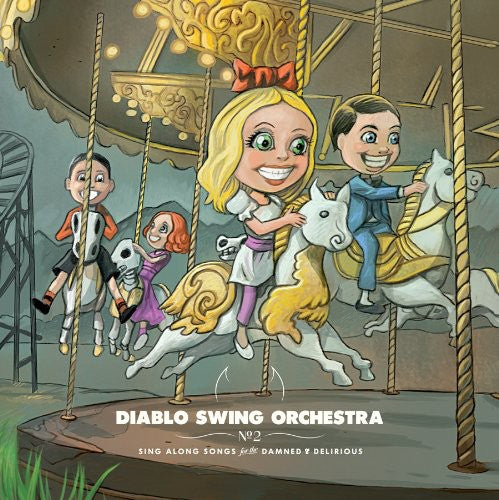 Diablo Swing Orchestra: Sing-along Songs For The Damned and Delirious