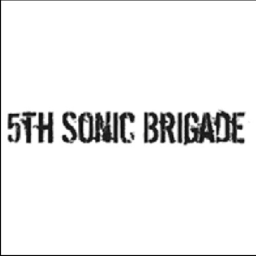 5th Sonic Brigade: 5th Sonic Brigade