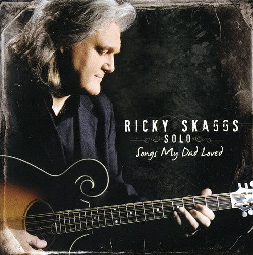 Skaggs, Ricky: Songs My Dad Loved