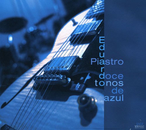 Mancini / Santella / Eduardo Piastro Jazz Quartet: Twelve Tones of Blue