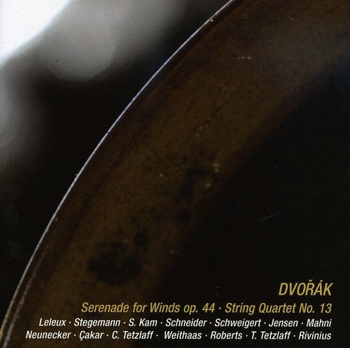 Dvorak / Leleux / Stegemann / Kam / Schneider: Wind Serenade & String Quartet