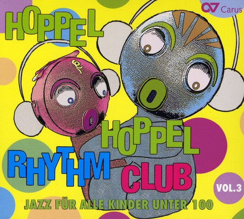 Lehel, Peter / Schindler, Peter: Hoppel Hoppel Rhythm Club, Vol. 3: Jazz For Kids