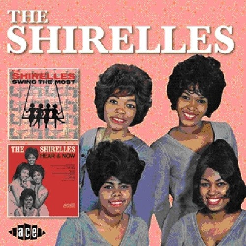 Shirelles: Swing the Most / Hear & Now
