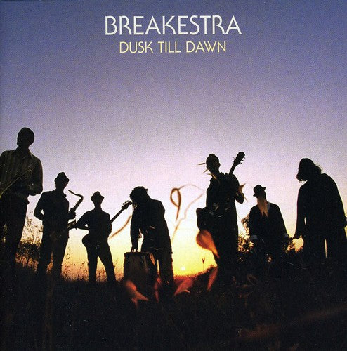 Breakestra: Dusk Till Dawn