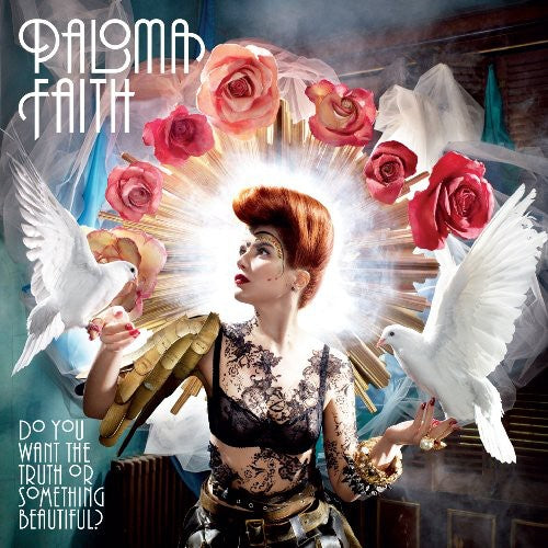 Faith, Paloma: Do You Want The Truth Or Something Beautiful?