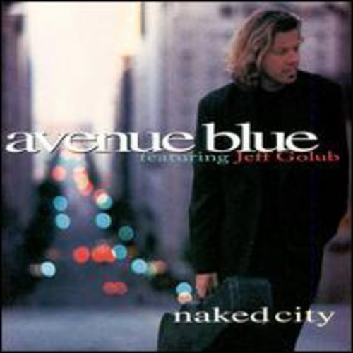 Avenue Blue / Golub, Jeff: Naked City