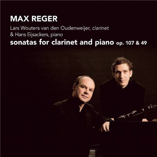 Reger / Oudenweijer / Eijsackers: Clarinet Sonatas