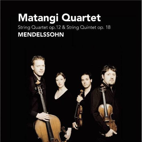 Mendelssohn / Matangi Quartet / Majoor / Menacho: String Quartet & Quintet