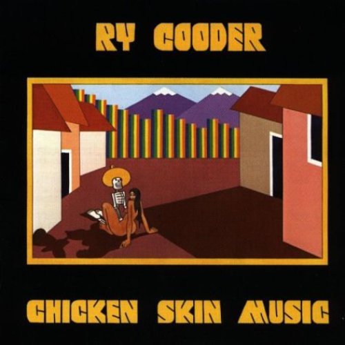 Cooder, Ry: Chicken Skin Music