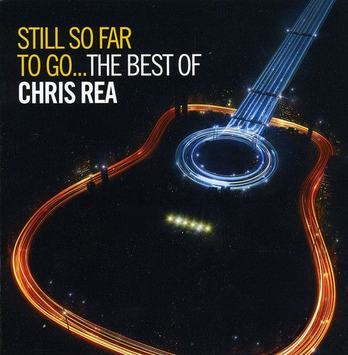 Rea, Chris: Still So Far to Go: Best of