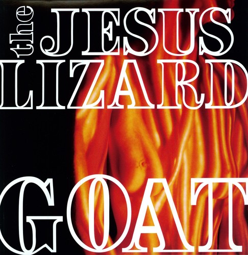 Jesus Lizard: Goat [Remastered] [Bonus Tracks] [Deluxe Edition]